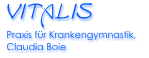 Vitalis   Praxis f�r Krankengymnastik,   Claudia Boie