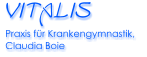 Vitalis   Praxis f�r Krankengymnastik,   Claudia Boie